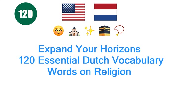 Expand Your Horizons: 120 Essential Dutch Vocabulary Words on Religion